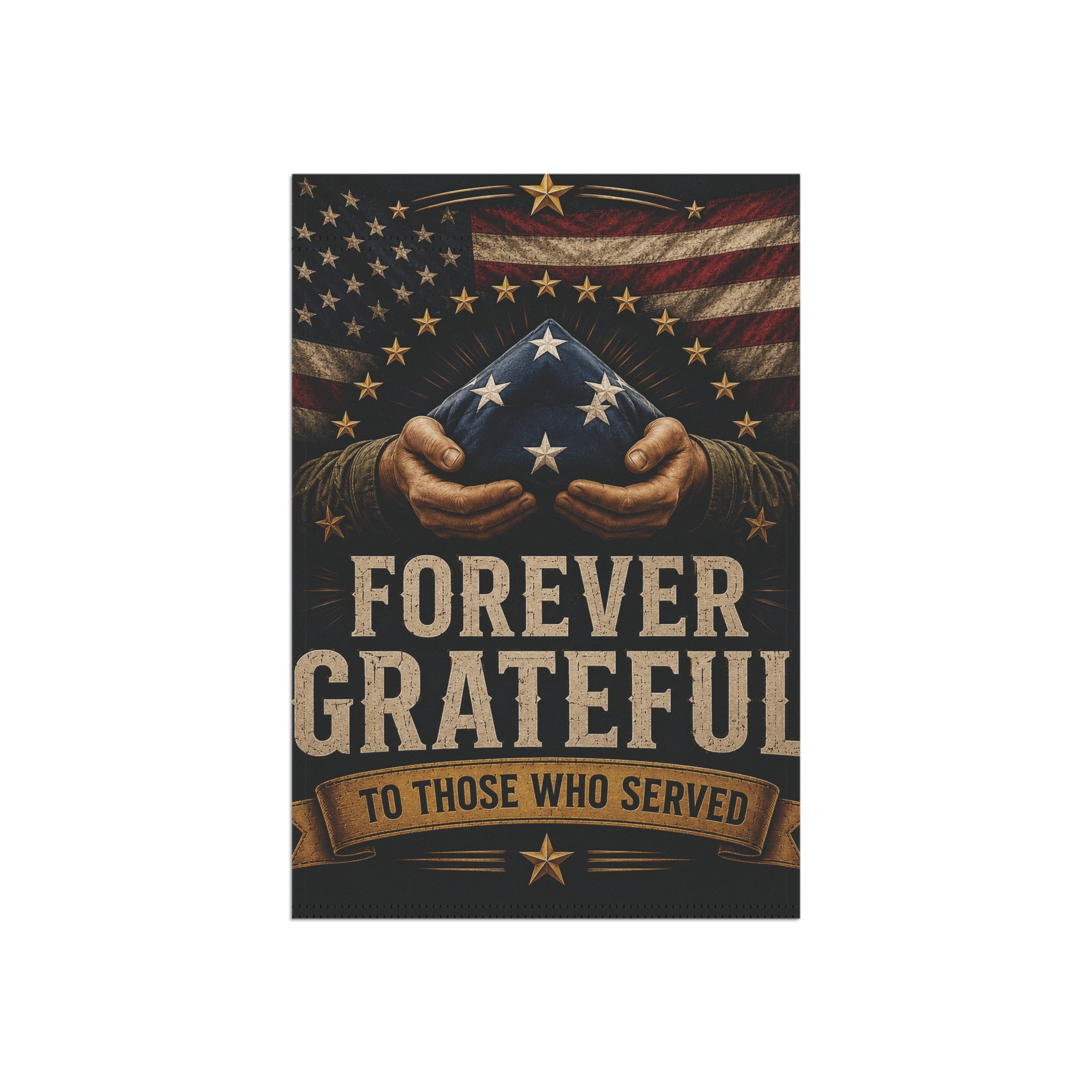 Forever Grateful Garden Flag — Patriotic Memorial Banner for Veterans