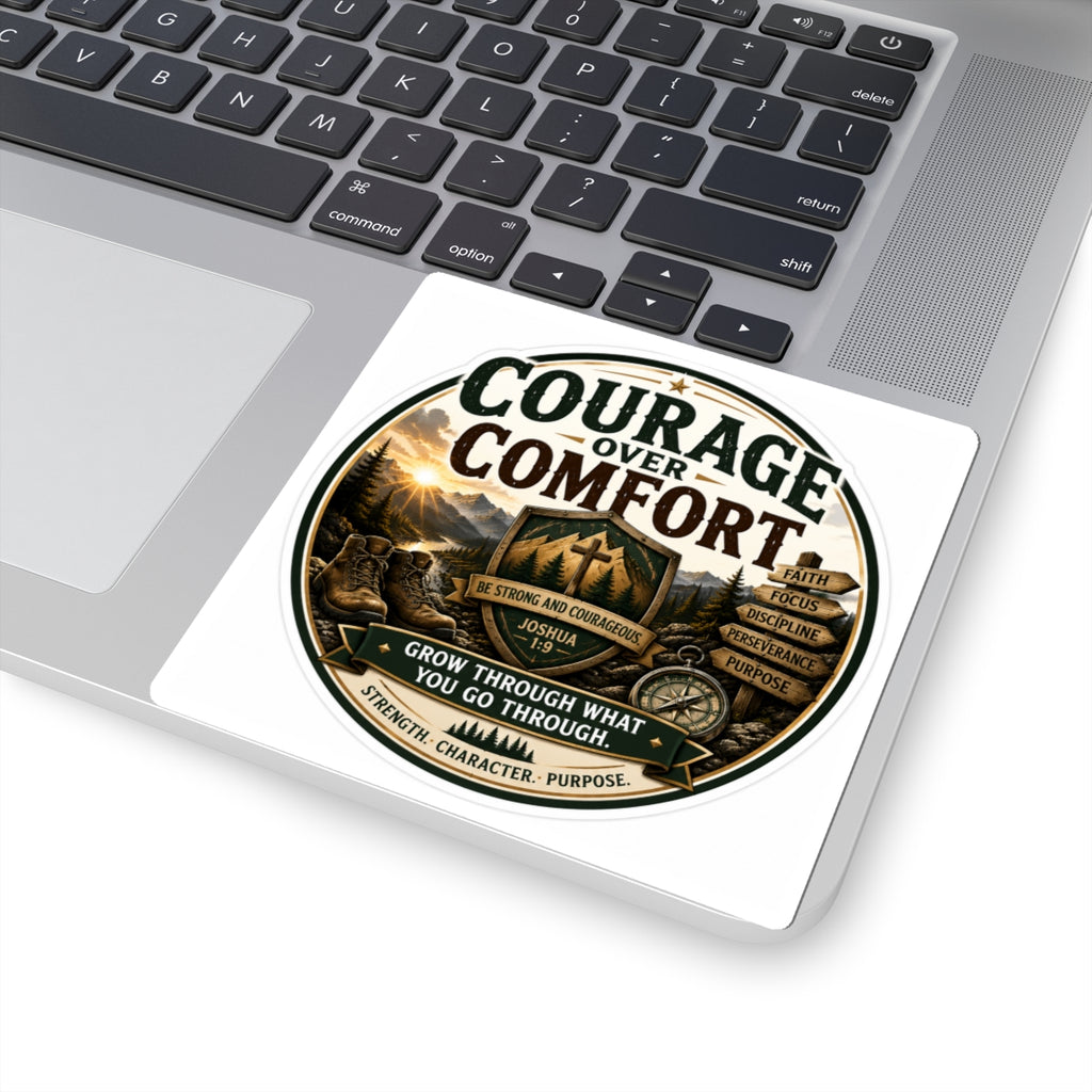 Courage Over Comfort — Kiss-cut