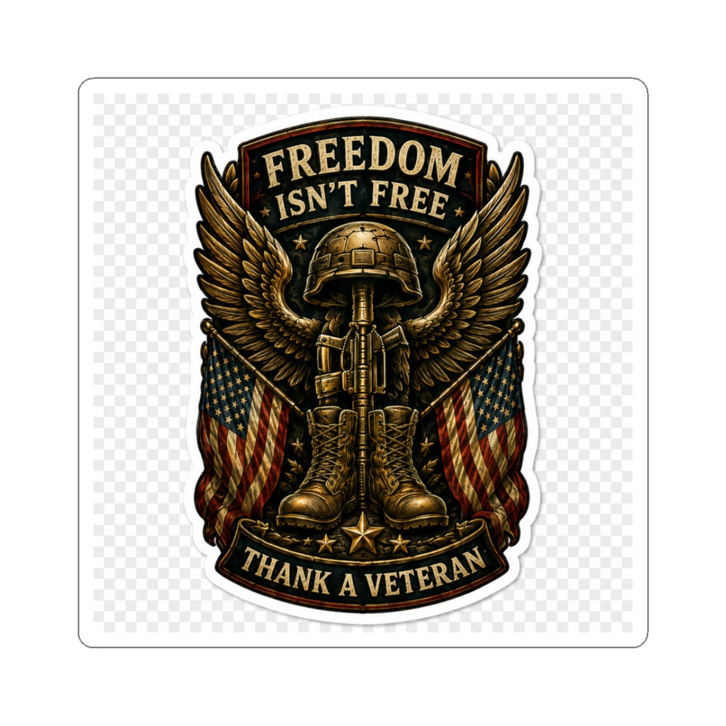 Freedom Isn't Free — Kiss-Cut