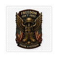 Freedom Isn't Free — Kiss-Cut