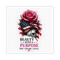 Beauty With a Purpose - Kiss-Cut Sticker