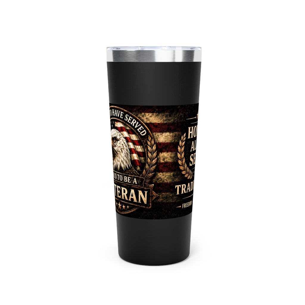 Proud to Have Served | Veteran Eagle 22oz Insulated Tumbler