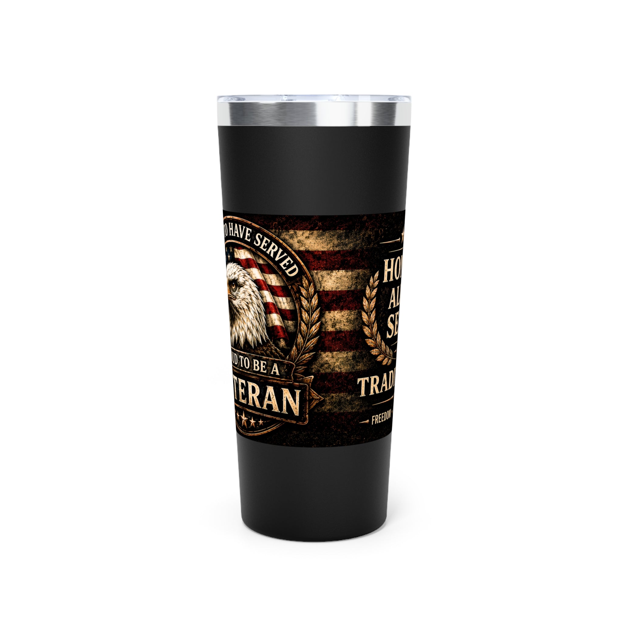 Proud to Have Served | Veteran Eagle 22oz Insulated Tumbler