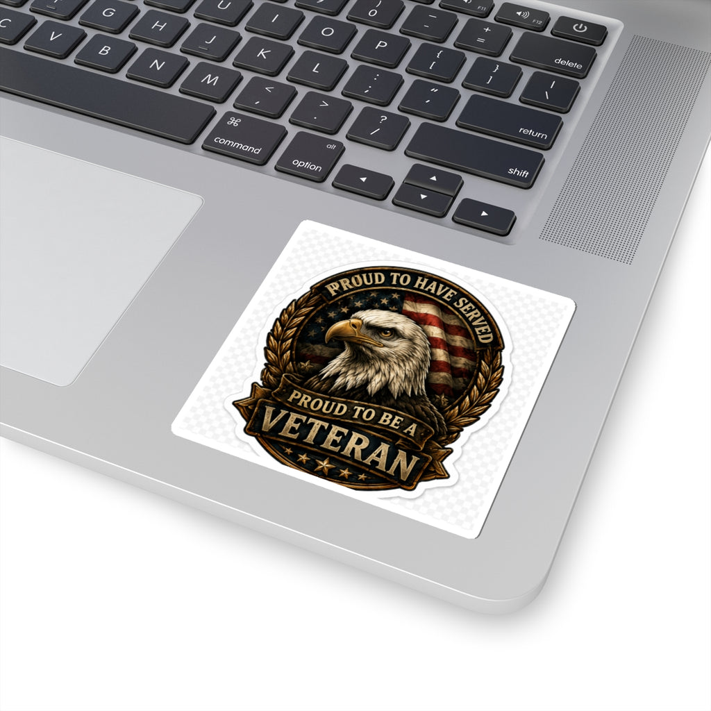 Proud to Have Served - Kiss-Cut