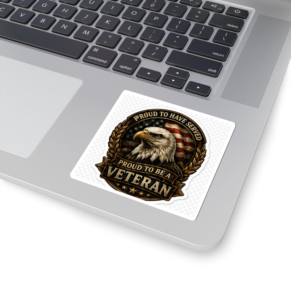Proud to Have Served - Kiss-Cut