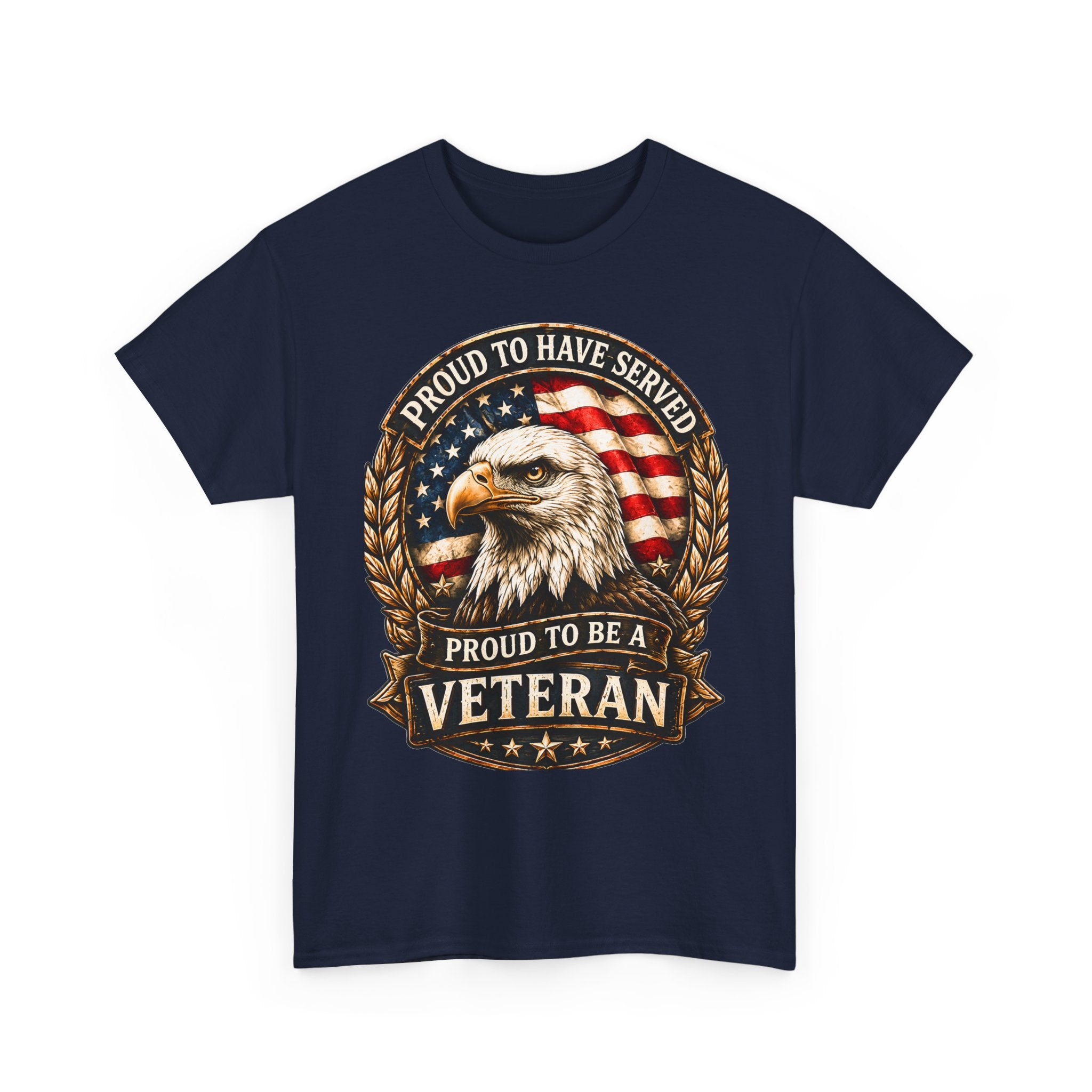 Proud to Have Served| Veteran Eagle T-Shirt