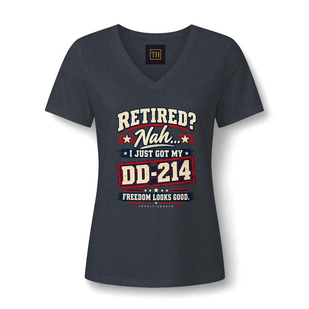 V-Neck Tee — “Retired? Nah I Just Got My DD-214” Military Retirement Shirt