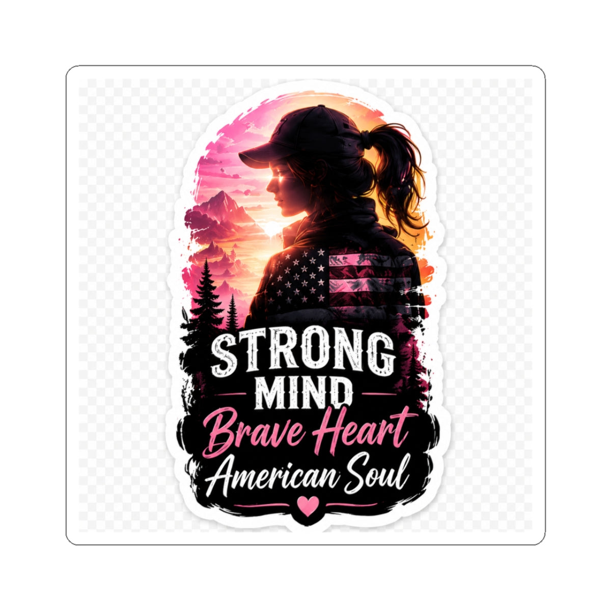 Strong Mind, Brave Heart, American Soul - Kiss-Cut Sticker