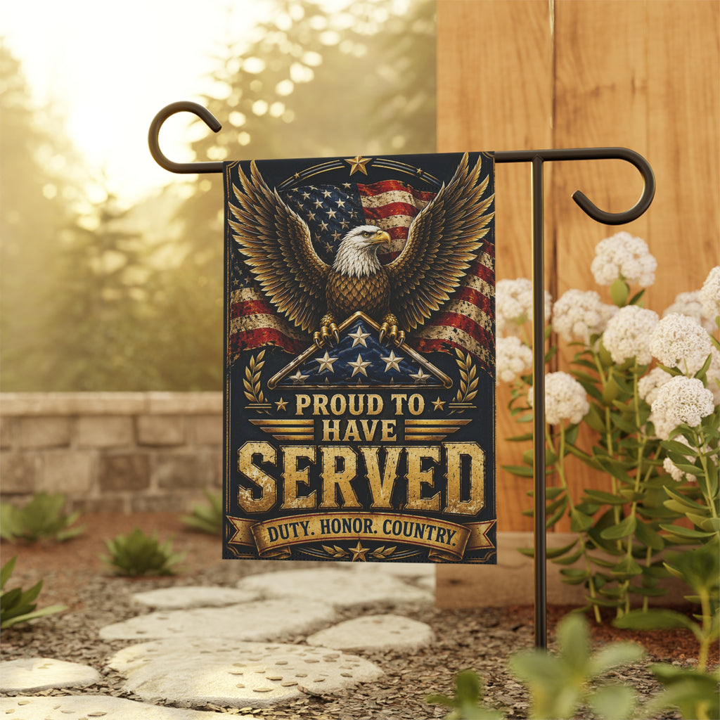 Proud to Have Served | Garden Flag 12x18
