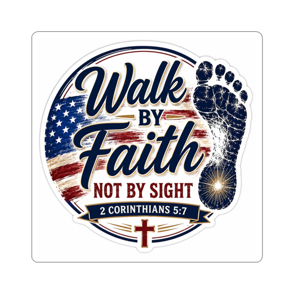 Walk By Faith — Kiss-cut