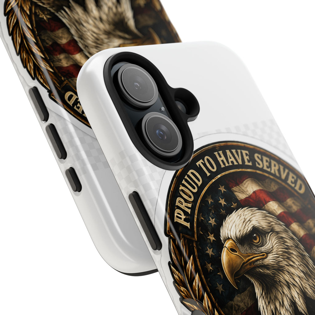 Veteran Eagle Tough Phone Case - "Proud to Have Served" Military iPhone Cover