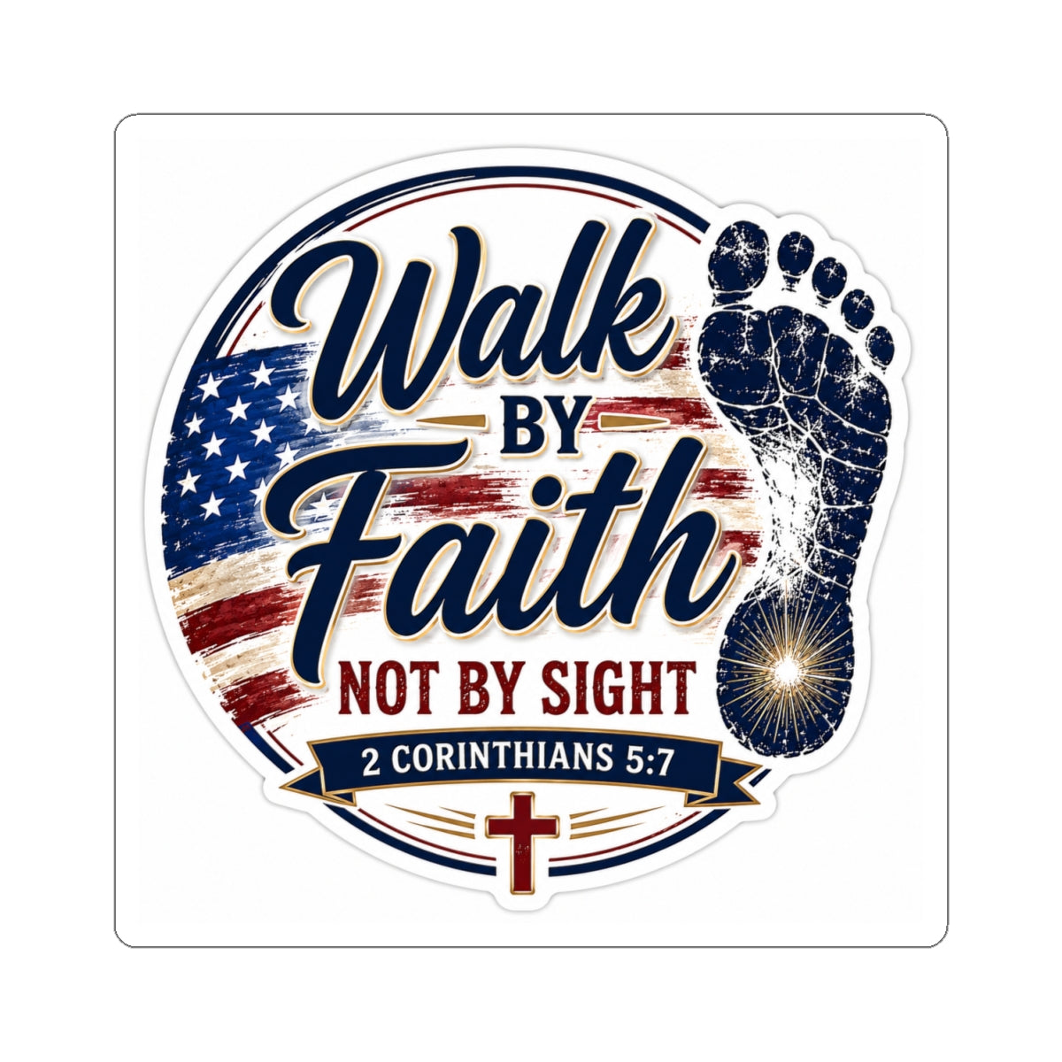 Walk By Faith — Kiss-cut