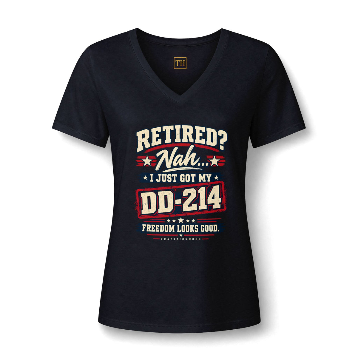 V-Neck Tee — “Retired? Nah I Just Got My DD-214” Military Retirement Shirt