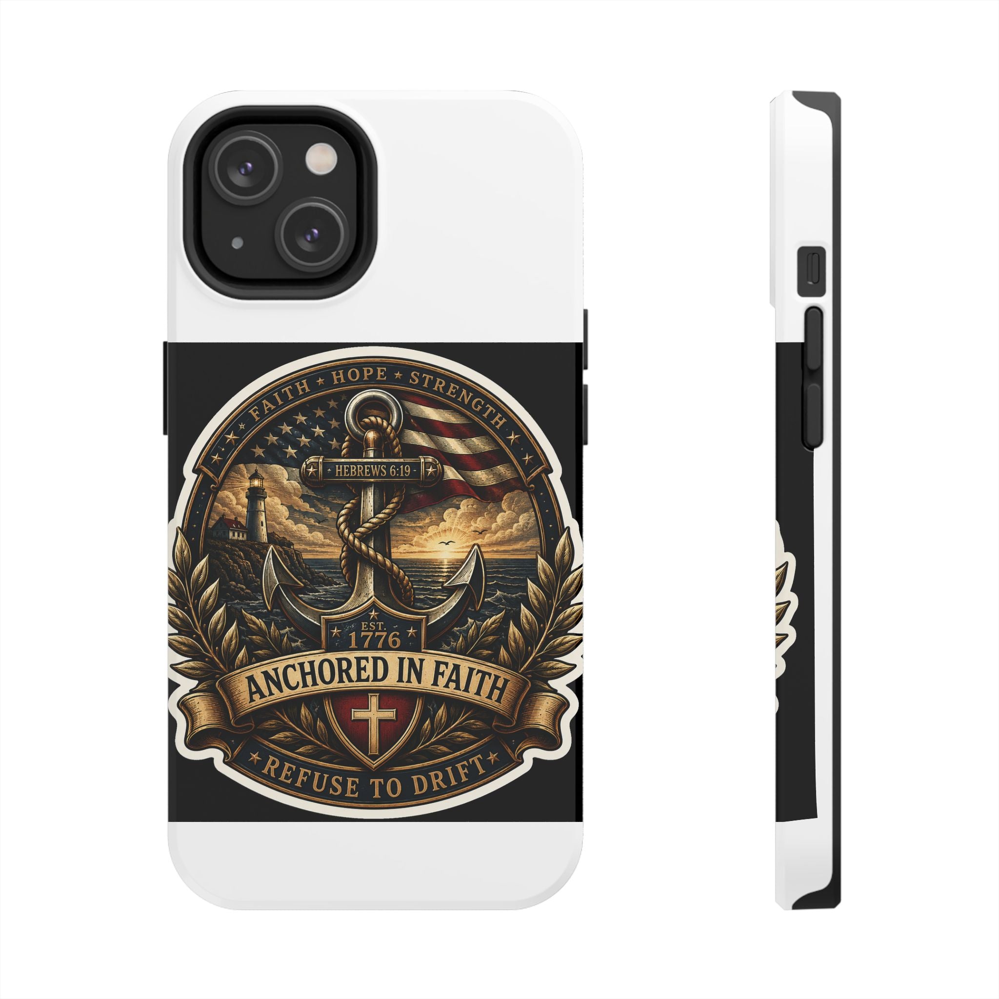 Anchored in Faith Tough Phone Case — Patriotic Anchor & Lighthouse Design (Refuse to Drift)