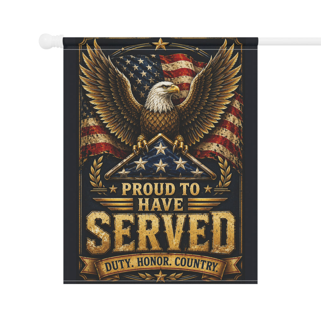 Proud to Have Served | Garden Flag 24.5x32