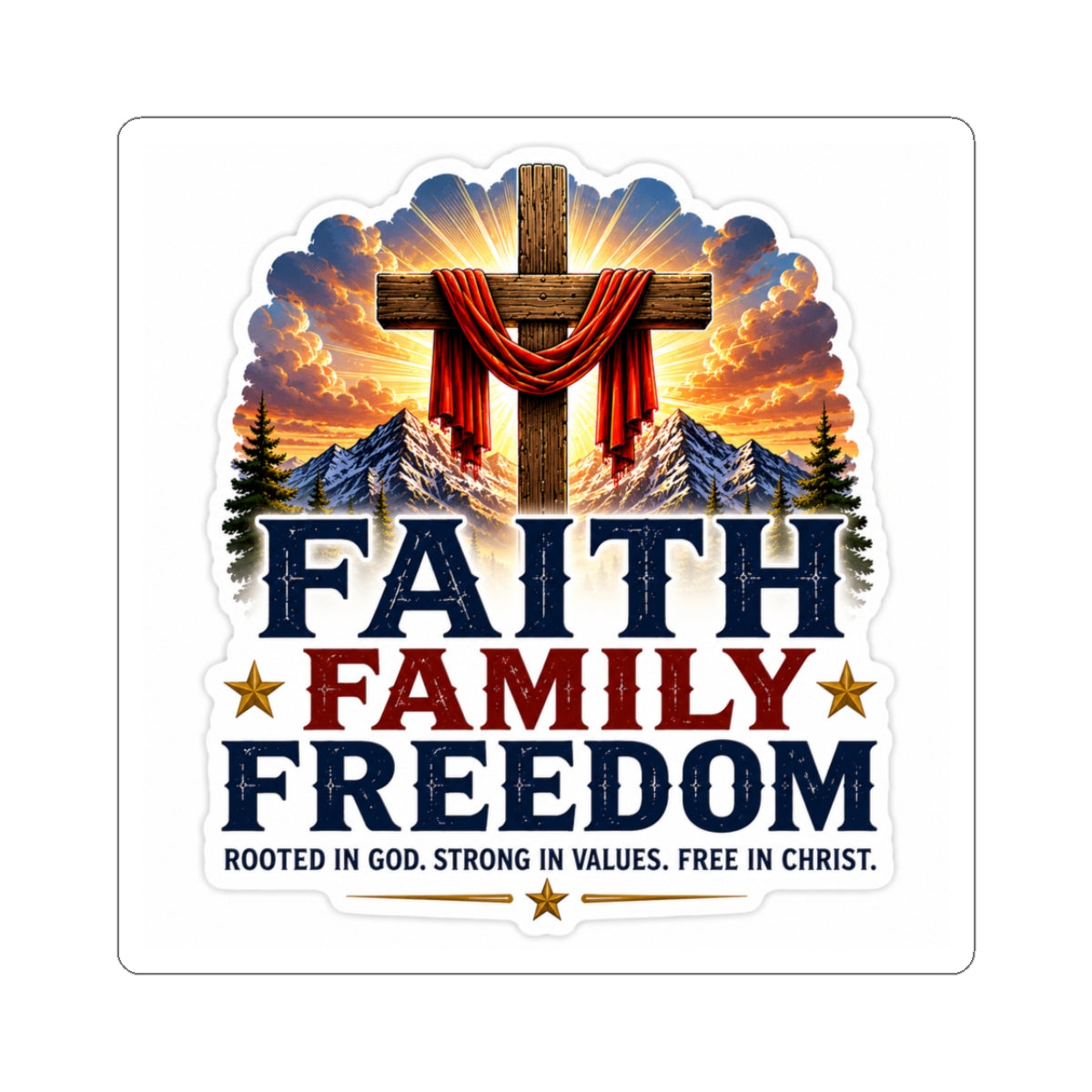 Faith Family Freedom — Kiss-Cut