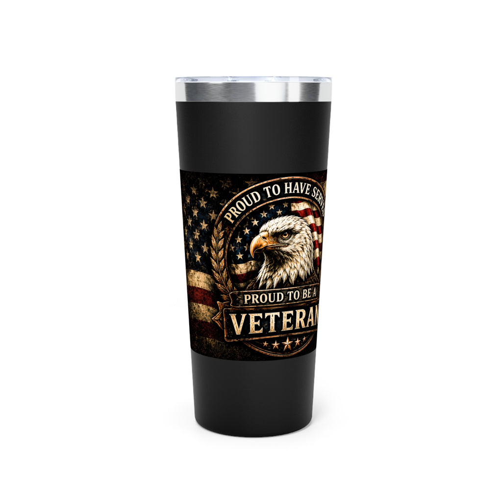 Proud to Have Served | Veteran Eagle 22oz Insulated Tumbler