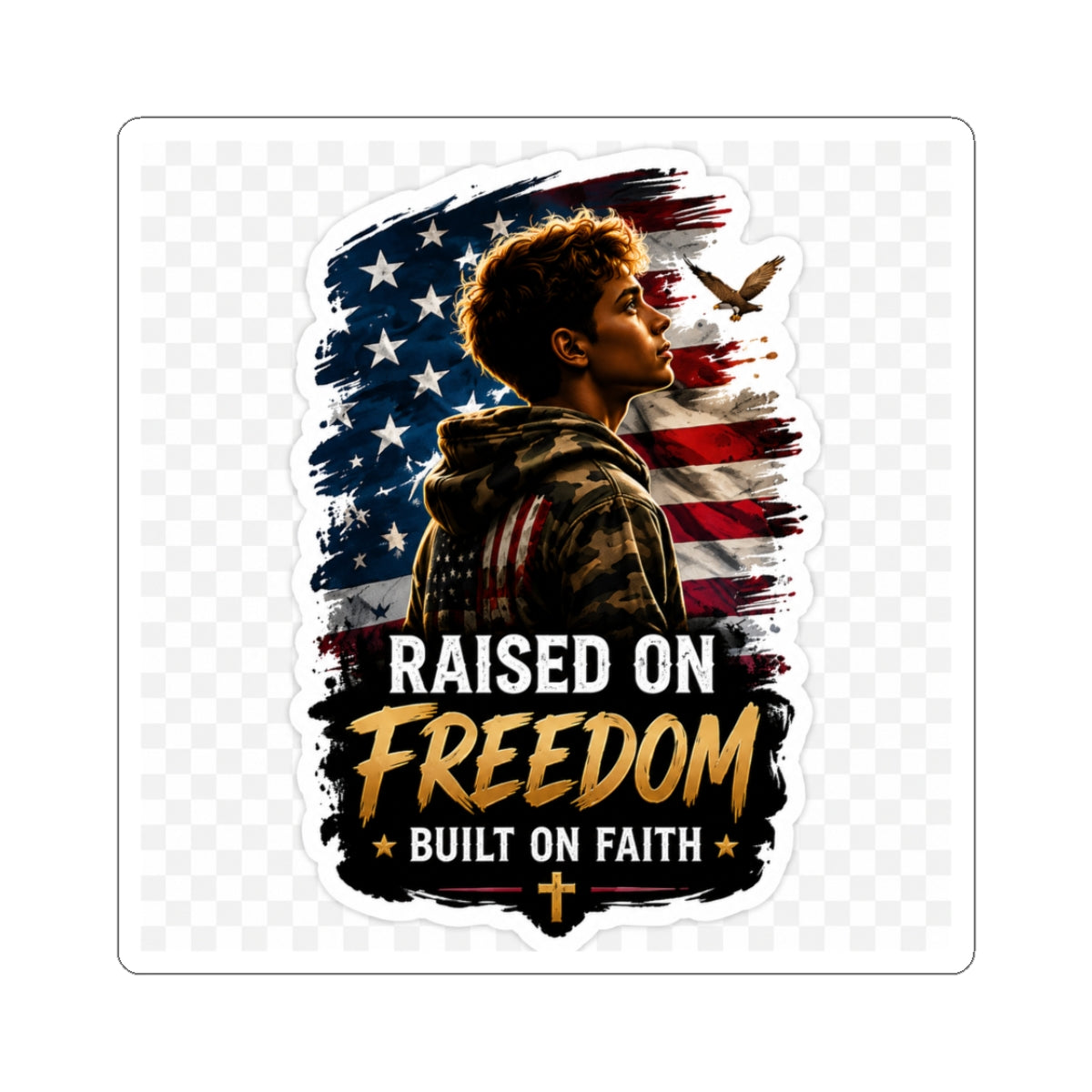 Raised on Freedom Kiss-Cut Sticker — Patriotic American Flag & Faith Design