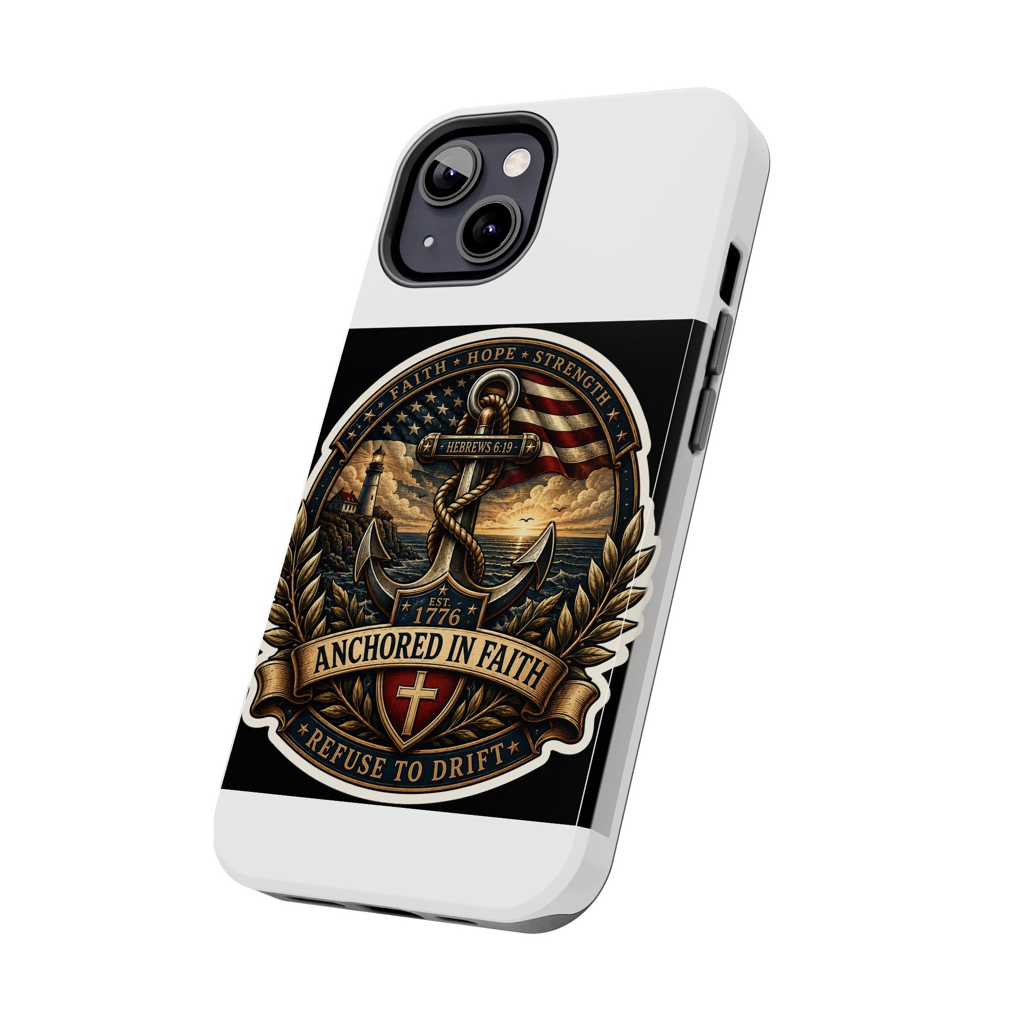 Anchored in Faith Tough Phone Case — Patriotic Anchor & Lighthouse Design (Refuse to Drift)