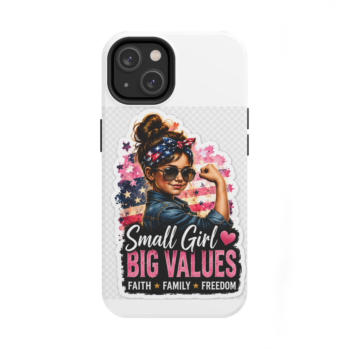 Patriotic 'Small Girl Big Values' Tough Phone Case — Faith, Family & Freedom