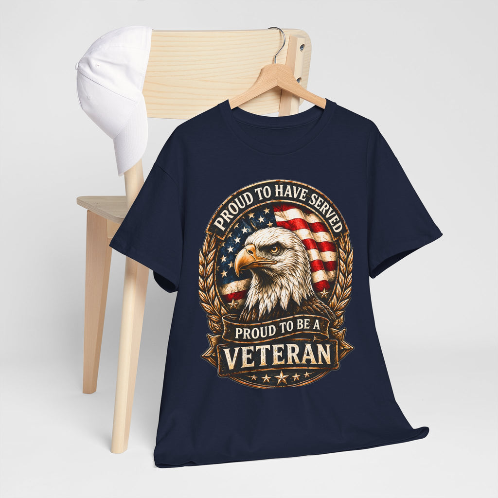 Proud to Have Served| Veteran Eagle T-Shirt
