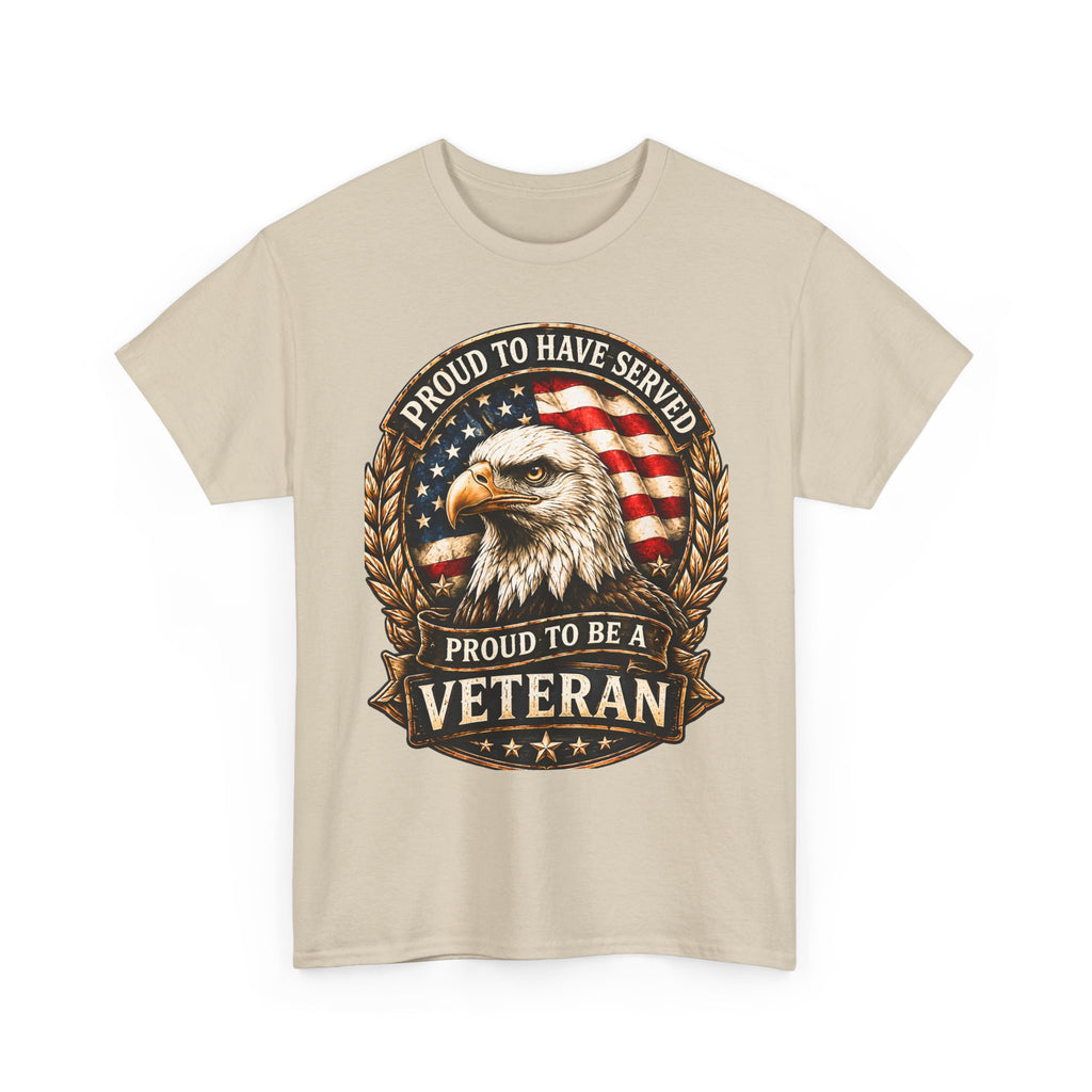 Proud to Have Served| Veteran Eagle T-Shirt