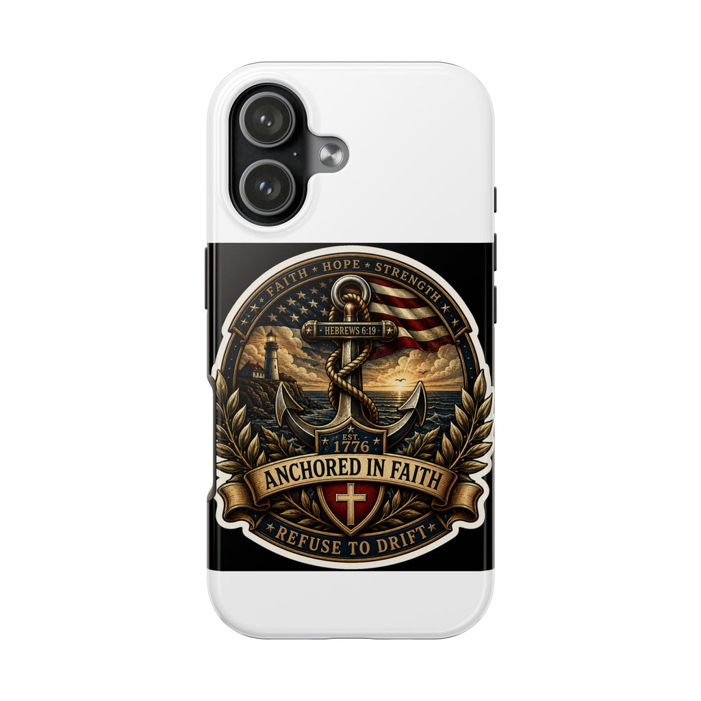 Anchored in Faith Tough Phone Case — Patriotic Anchor & Lighthouse Design (Refuse to Drift)