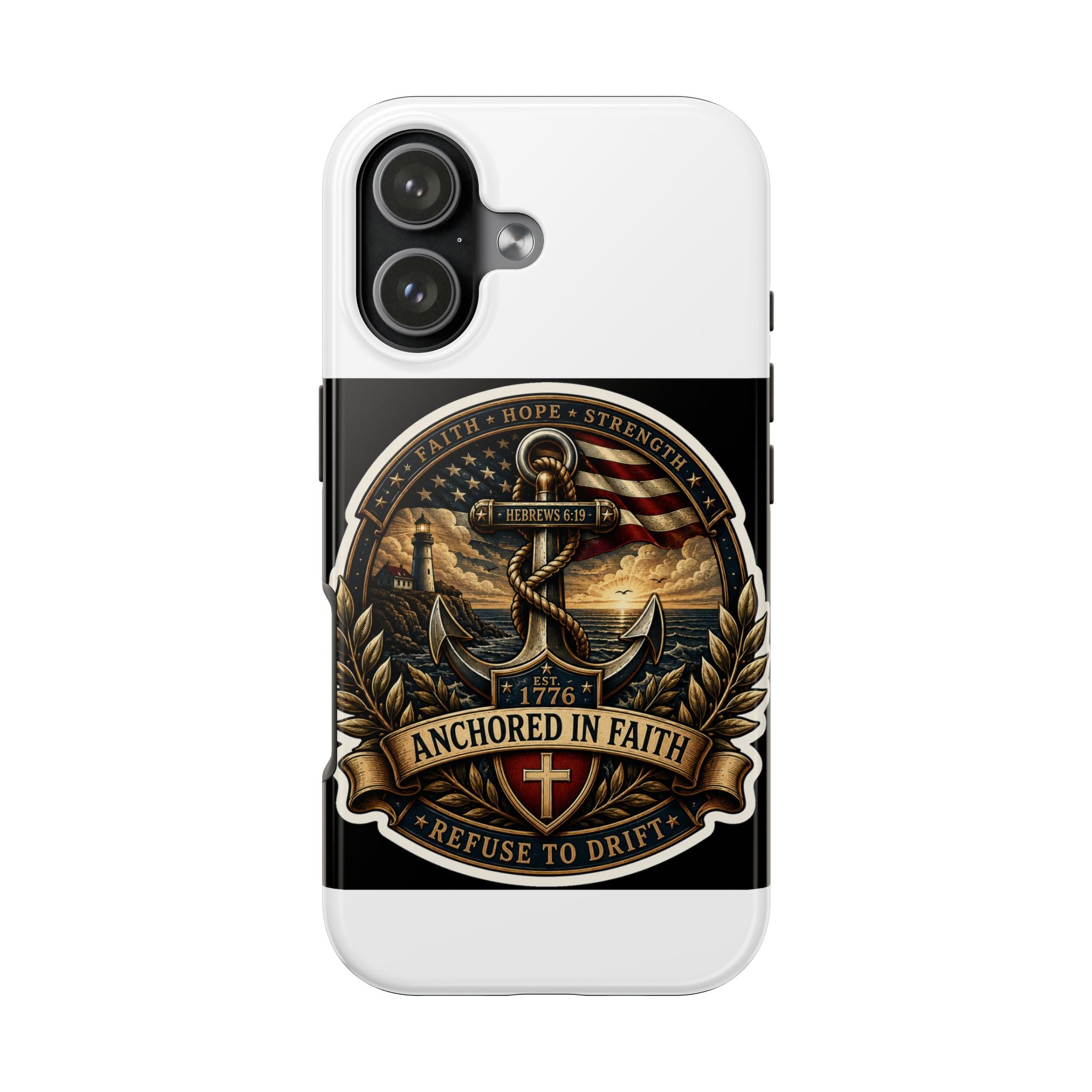 Anchored in Faith Tough Phone Case — Patriotic Anchor & Lighthouse Design (Refuse to Drift)