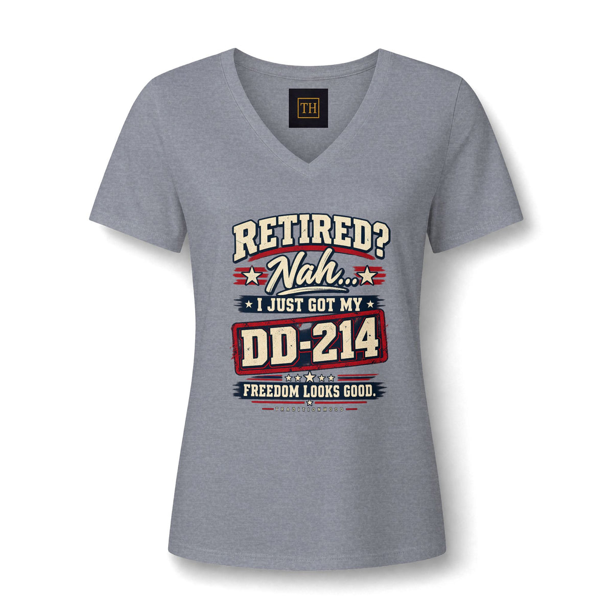 V-Neck Tee — “Retired? Nah I Just Got My DD-214” Military Retirement Shirt