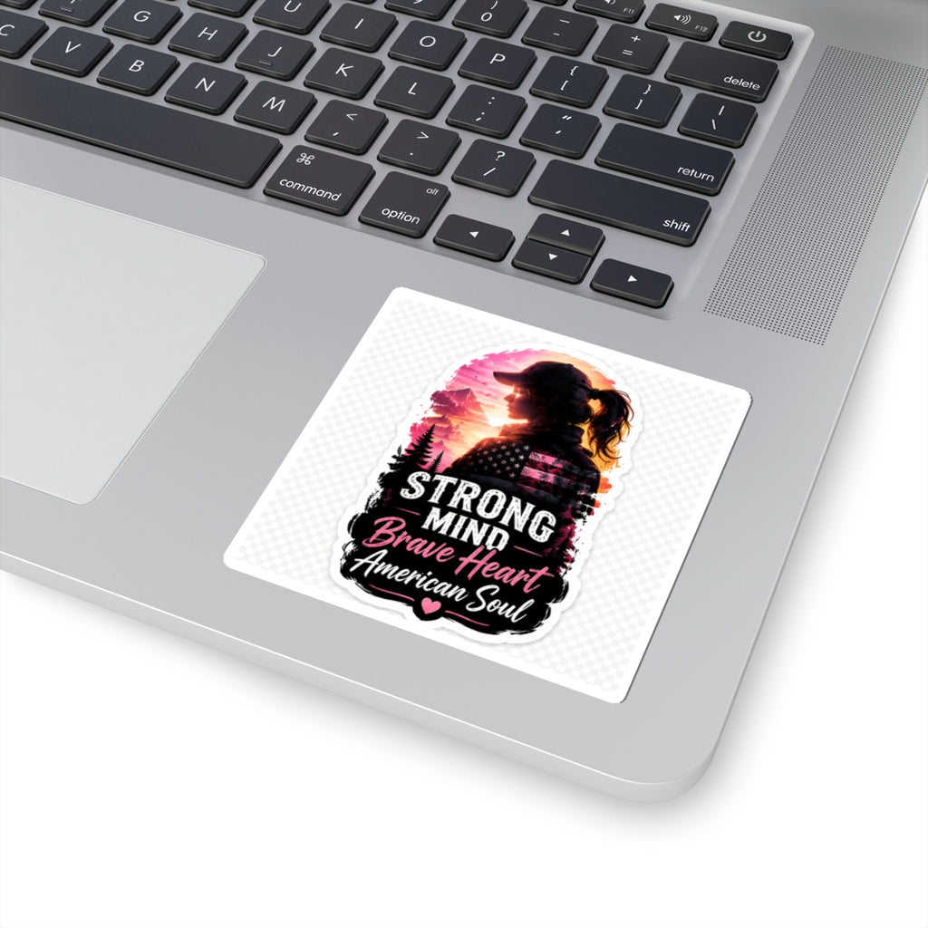 Strong Mind, Brave Heart, American Soul - Kiss-Cut Sticker