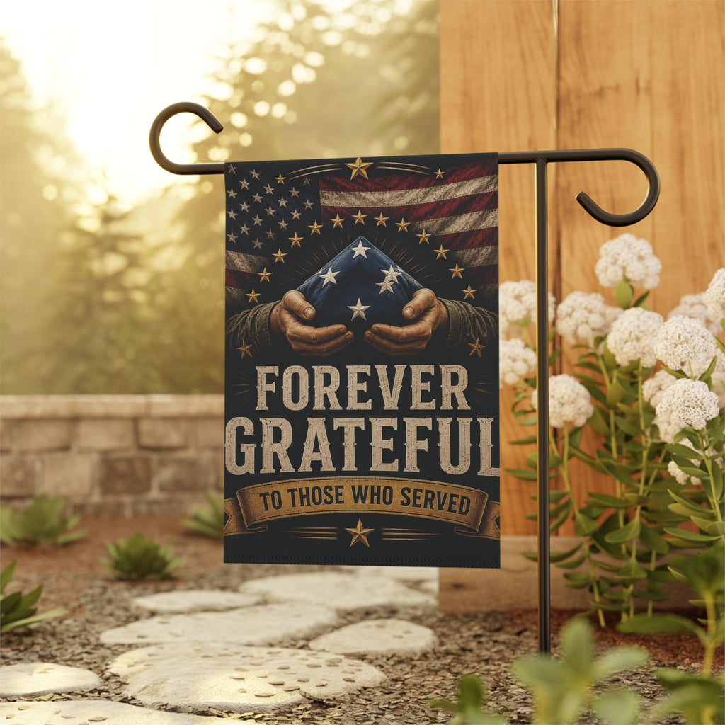 Forever Grateful Garden Flag — Patriotic Memorial Banner for Veterans