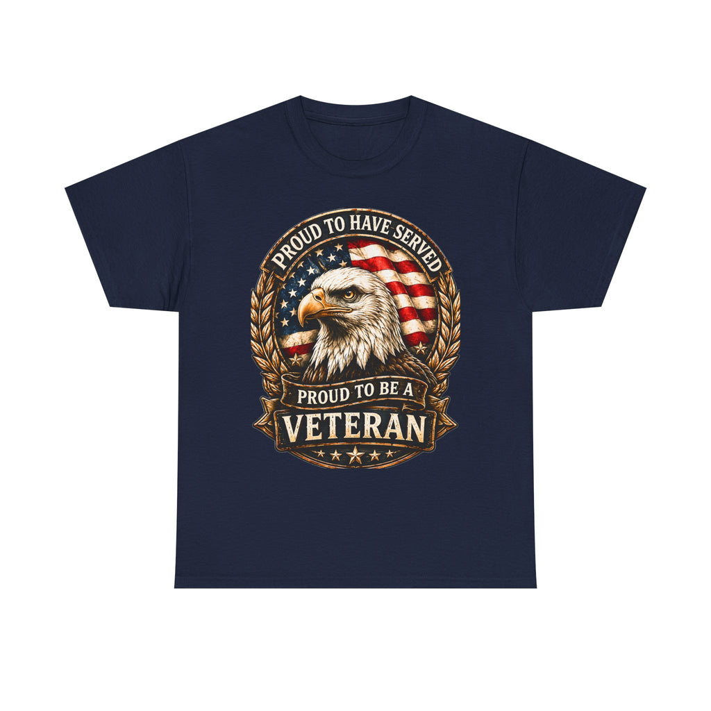 Proud to Have Served| Veteran Eagle T-Shirt