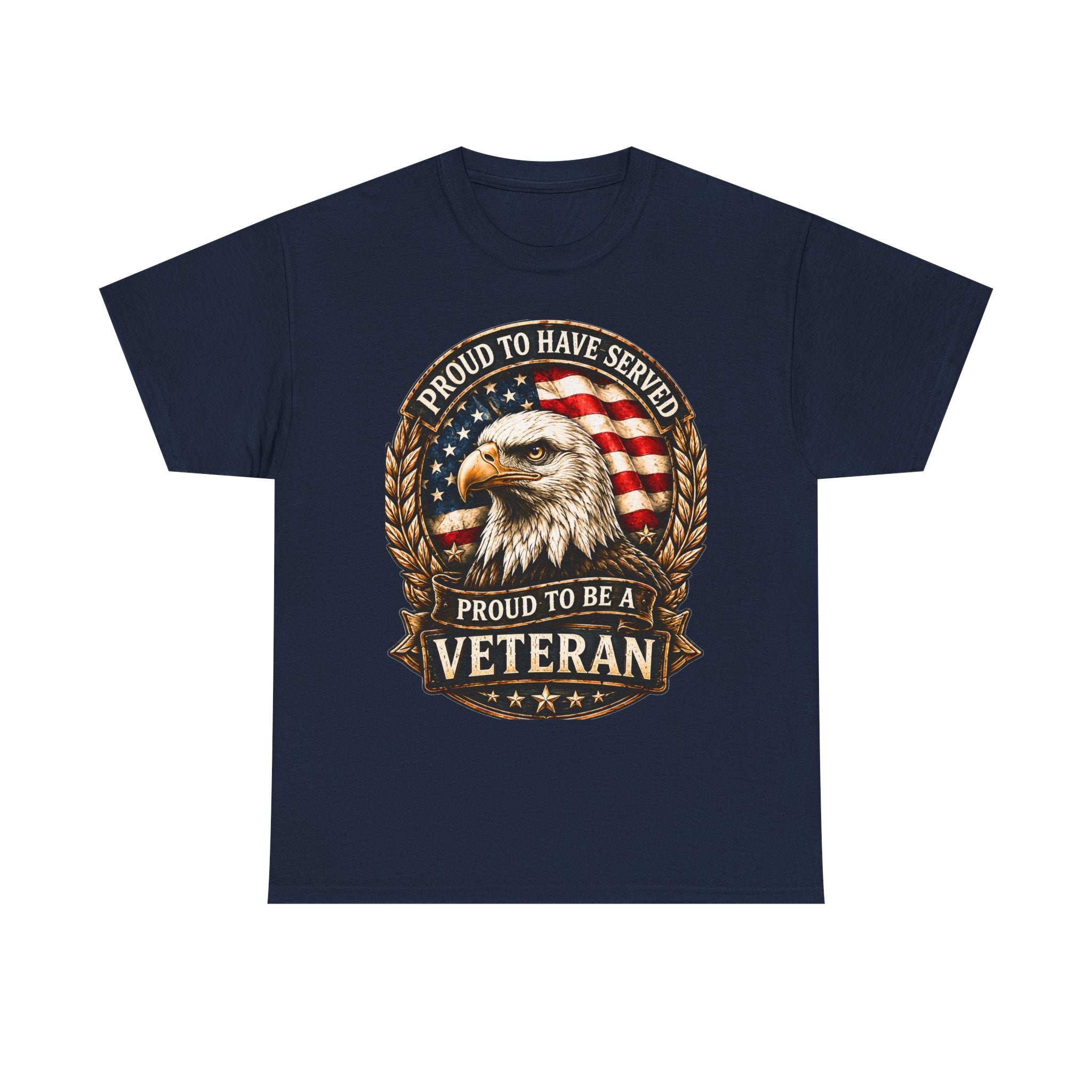Proud to Have Served| Veteran Eagle T-Shirt