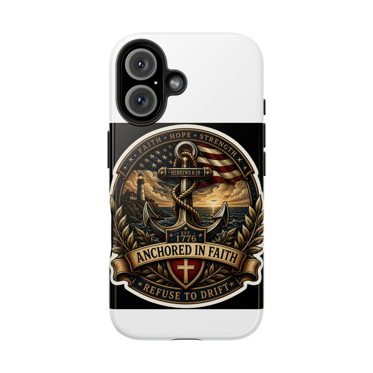 Anchored in Faith Tough Phone Case — Patriotic Anchor & Lighthouse Design (Refuse to Drift)