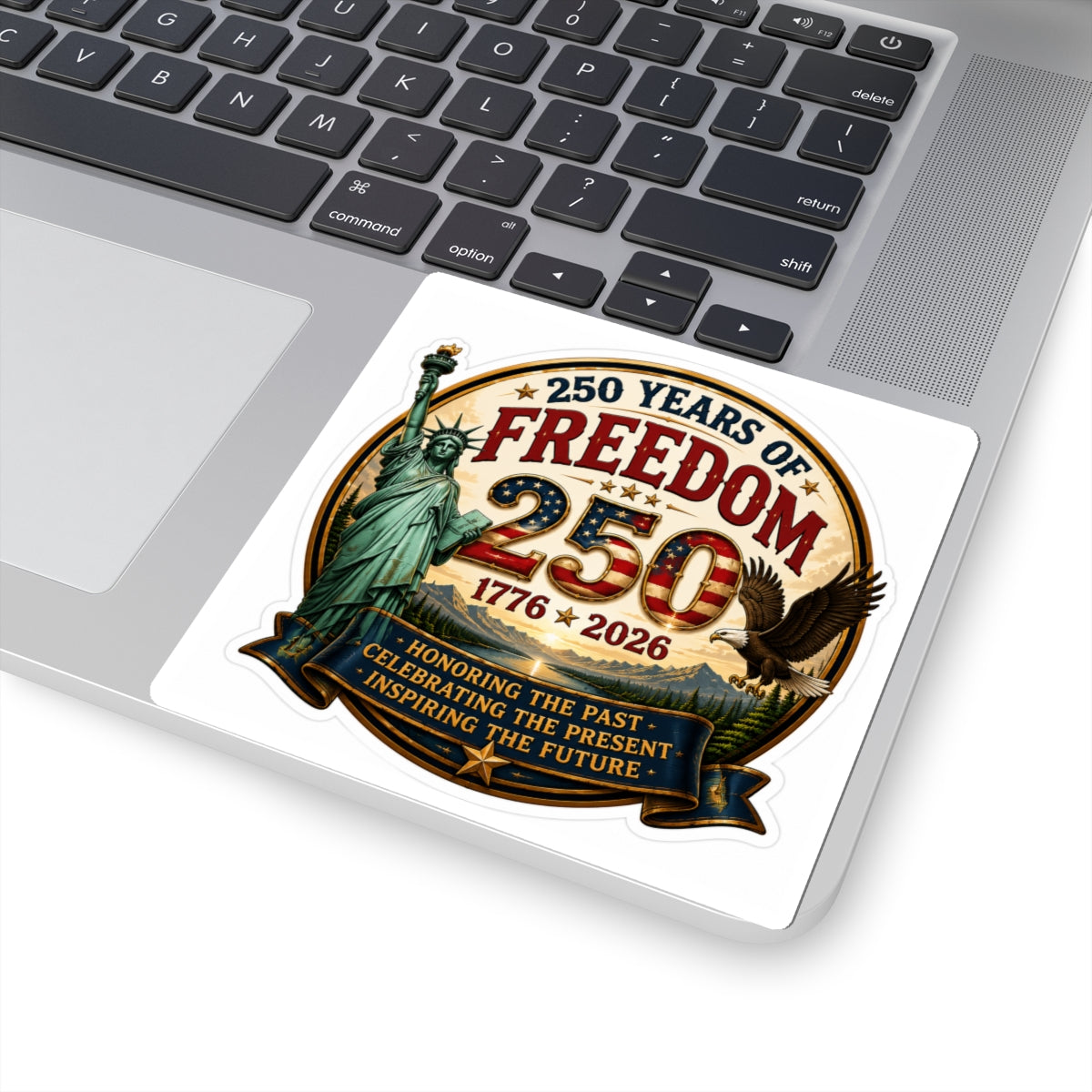 250 Years of Freedom — Kiss-Cut